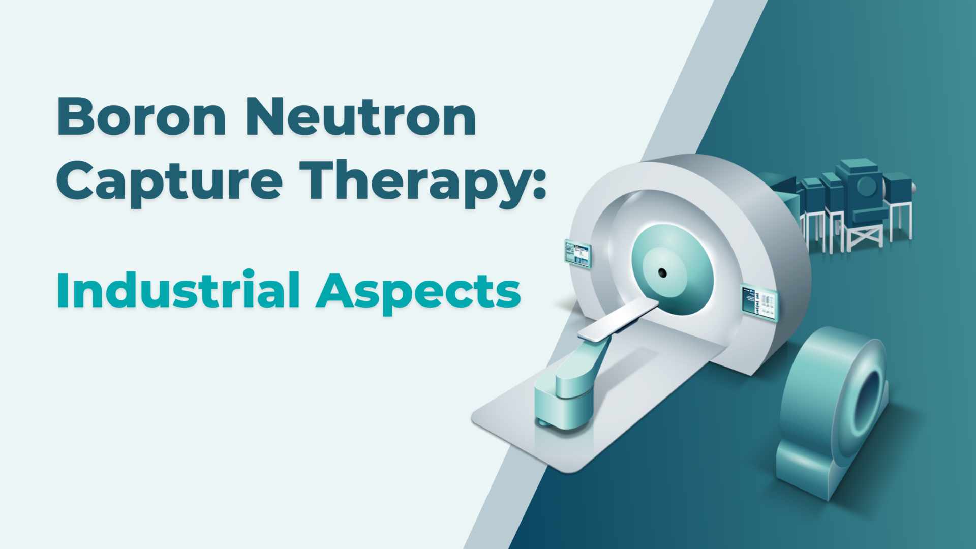 Boron Neutron Capture Therapy (Part II) – Industrial Aspects - Cosylab